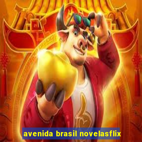 avenida brasil novelasflix